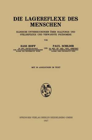 Die Lagereflexe des Menschen: Klinische Untersuchungen über Haltungs- und Stellreflexe und Verwandte Phänomene de Hans Hoff