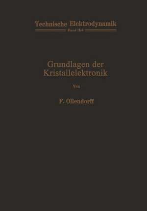 Grundlagen der Kristallelektronik de Franz Ollendorff