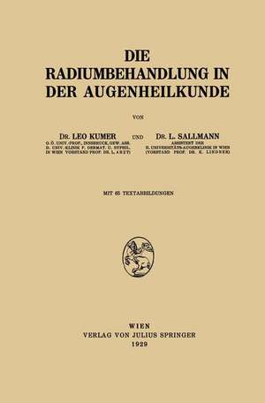 Die Radiumbehandlung in der Augenheilkunde de Leo Kumer