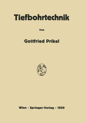 Tiefbohrtechnik de Gottfried Prikel