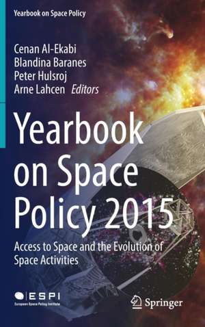 Yearbook on Space Policy 2015: Access to Space and the Evolution of Space Activities de Cenan Al-Ekabi