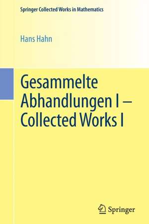 Gesammelte Abhandlungen I - Collected Works I de Hans Hahn