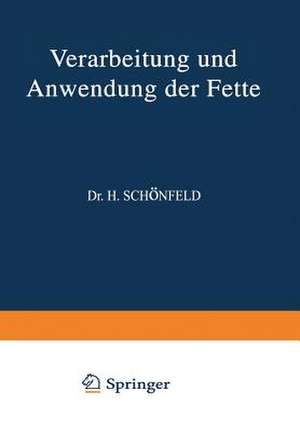 Verarbeitung und Anwendung der Fette: Ƶweiter Band de H. Bönisch