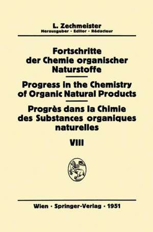 Fortschritte der Chemie Organischer Naturstoffe / Progress in the Chemistry of Organic Natural Products / Progrès Dans la Chimie des Substances Organiques Naturelles de Y. Asahina