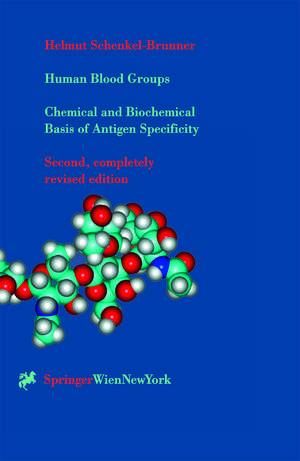 Human Blood Groups: Chemical and Biochemical Basis of Antigen Specificity de Helmut Schenkel-Brunner