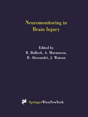 Neuromonitoring in Brain Injury de R. Bullock