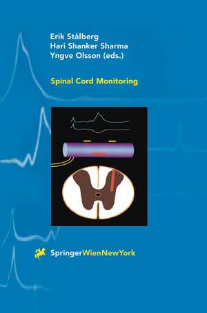 Spinal Cord Monitoring: Basic Principles, Regeneration, Pathophysiology, and Clinical Aspects de Eric Stalberg