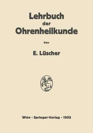 Lehrbuch der Ohrenheilkunde de Erhard Lüscher