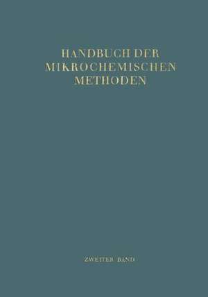 Handbuch der Mikrochemischen Methoden: Band II Verwendung der Radioaktivität in der Mikrochemie de E. Broda