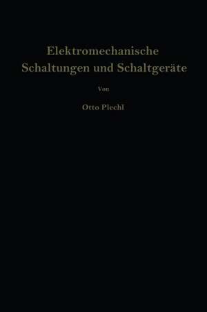 Elektromechanische Schaltungen und Schaltgeräte: Eine Einführung in Theorie und Berechnung de Werner Rieder