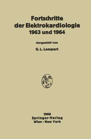 Fortschritte der Elektrokardiologie 1963 und 1964 de Gregor L. Lempert