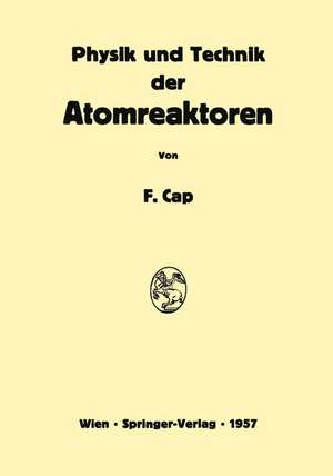 Physik und Technik der Atomreaktoren de Ferdinand Cap