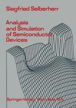 Analysis and Simulation of Semiconductor Devices de S. Selberherr