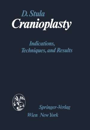 Cranioplasty: Indications, Techniques, and Results de D. Stula