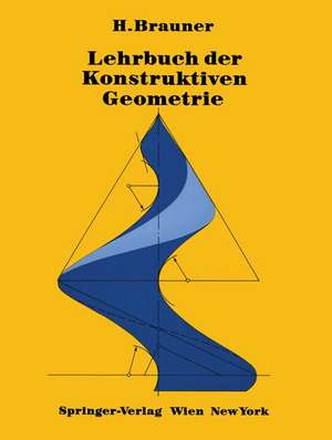 Lehrbuch der Konstruktiven Geometrie de H. Brauner