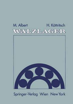 Wälzlager: Theorie und Praxis de Mathias Albert