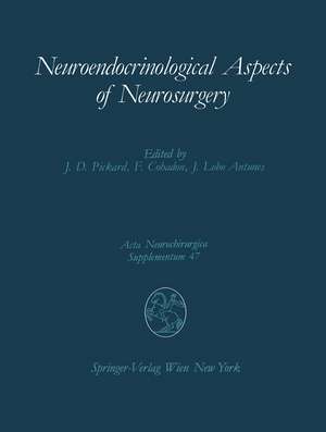 Neuroendocrinological Aspects of Neurosurgery: Proceedings of the Third Advanced Seminar in Neurosurgical Research Venice, April 30–May 1, 1987 de John D. Pickard