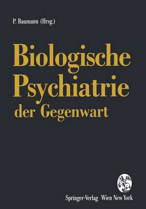 Biologische Psychiatrie der Gegenwart: 3. Drei-Länder-Symposium für Biologische Psychiatrie Lausanne, September 1992 de W.W. Fleischhacker