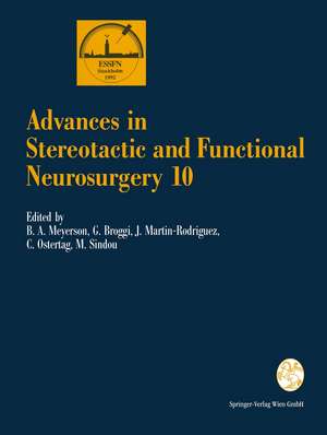 Advances in Stereotactic and Functional Neurosurgery 10: Proceedings of the 10th Meeting of the European Society for Stereotactic and Functional Neurosurgery Stockholm 1992 de Björn A. Meyerson