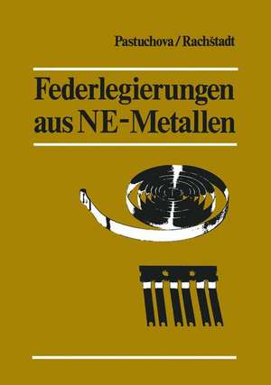 Federlegierungen aus NE-Metallen: Übersetzung aus dem Russischen de Zanna P. Pastuchova