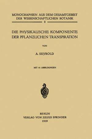 Die physikalische Komponente der Pflanzlichen Transpiration de A. Seybold