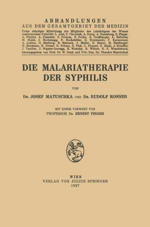 Die Malariatherapie der Syphilis de Josef Matuschka