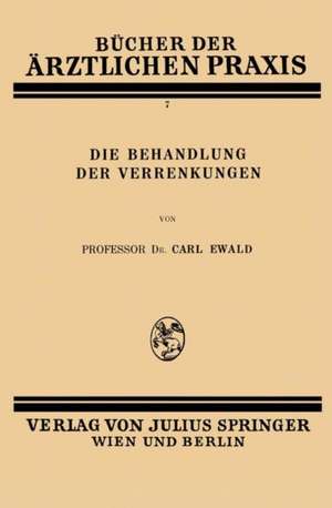 Die Behandlung der Verrenkungen de Carl Ewald