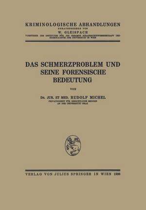 Das Schmerzproblem und Seine Forensische Bedeutung de Rudolf Michel