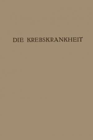 Die Krebskrankheit: Ein Zyklus von Vorträgen de Rudolf Maresch