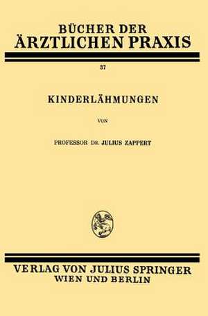 Kinderlähmungen: Band 37 de Julius Zappert