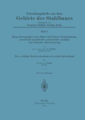 Biegeschwingungen eines Stabes mit kleiner Vorkrümmung, exzentrisch angreifender pulsierender Axiallast und statischer Querbelastung: Der n-stielige Stockwerksrahmen ist n-fach unbestimmt de A. Mettler