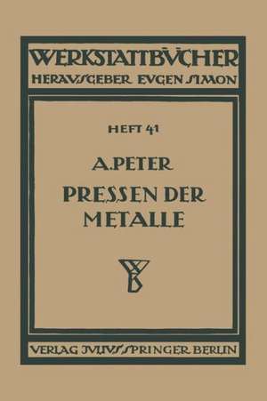 Das Pressen der Metalle (Nichteisenmetalle) de August Peter