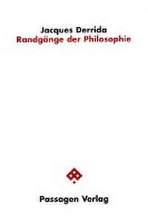 Randgänge der Philosophie de Jacques Derrida