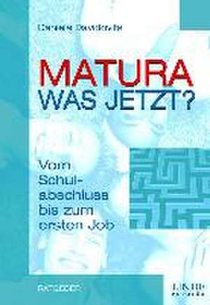 Matura, was jetzt? de Daniela Davidovits