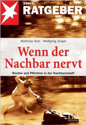 Wenn der Nachbar nervt de Matthias Nick