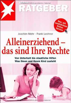 Alleinerziehend - das sind Ihre Rechte de Joachim Mohr