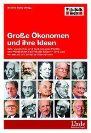 Große Ökonomen und ihre Ideen de Roland Tichy