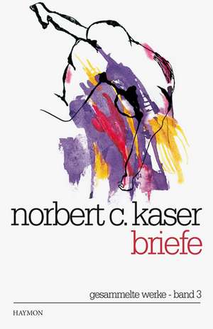 Briefe de Norbert C. Kaser