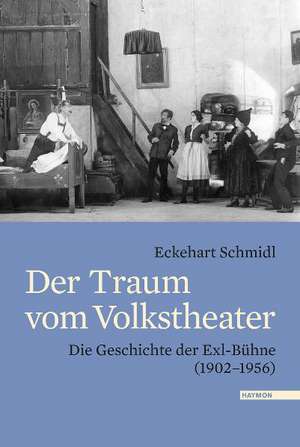 Der Traum vom Volkstheater de Eckehart Schmidl