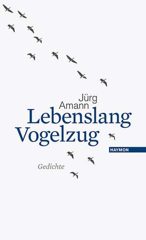 Lebenslang Vogelzug de Jürg Amann