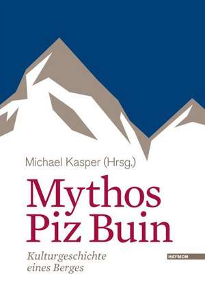 Mythos Piz Buin de Michael Kasper