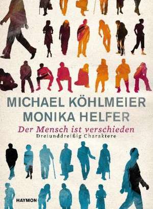 Der Mensch ist verschieden de Michael Köhlmeier