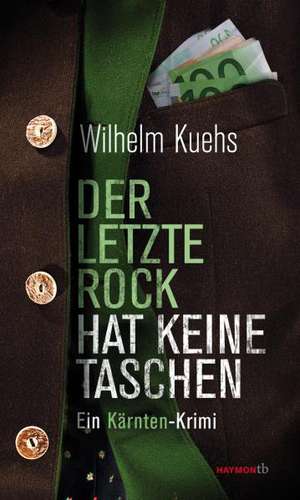 Der letzte Rock hat keine Taschen de Wilhelm Kuehs