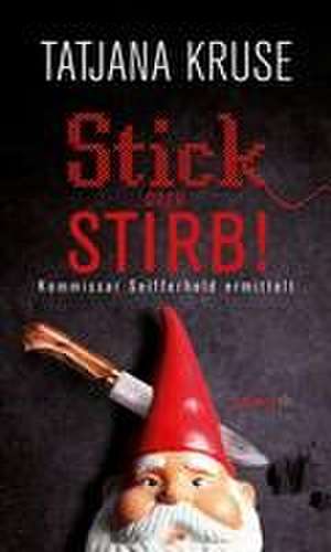 Stick oder stirb! de Tatjana Kruse