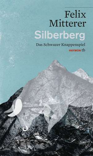 Silberberg de Felix Mitterer