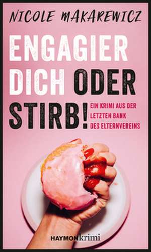 Engagier dich oder stirb! de Nicole Makarewicz