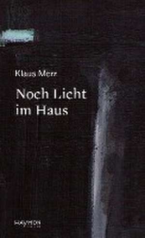 Noch Licht im Haus de Klaus Merz