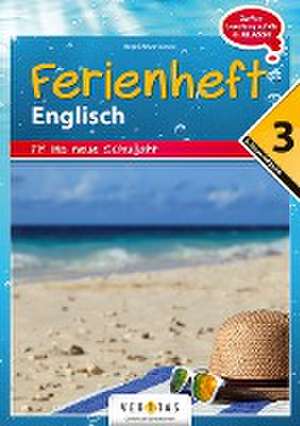 Englisch Ferienhefte nach der 3. Klasse - Fit ins neue Schuljahr NMS und AHS de Renate Wurm-Smole