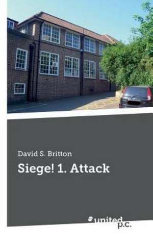 Siege! 1. Attack de David S. Britton