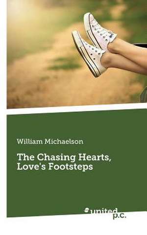 The Chasing Hearts, Love's Footsteps de William Michaelson